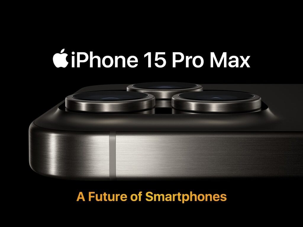 iPhone 15 Pro Max: a Future Of Smartphones